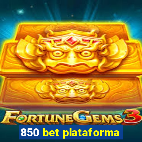 850 bet plataforma